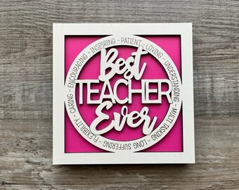 Best Teacher Ever Sign/ Best Teacher Ever Plaque/ Teacher Gift/ Occupational Gift/ Career Gift/ Gift for Teacher/ Teacher Appreciation