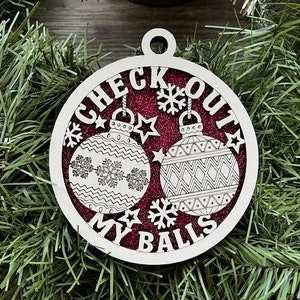 Check Out My Balls/ Naughty Ornament/ Naughty But Nice Ornament/Funny Christmas Ornament/ Humorous Ornament/ Glitter Ornament/ Color Options