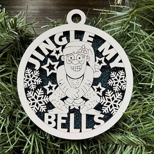 Jingle My Bells/ Naughty Ornament/ Naughty But Nice Ornament/Funny Christmas Ornament/ Humorous Ornament/ Glitter Ornament/ Color Options