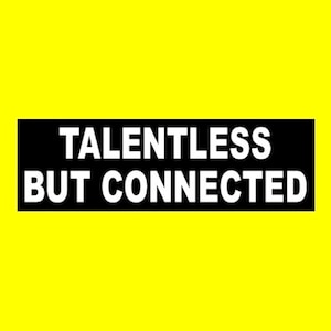 Funny &quot;TALENTLESS BUT CONNECTED&quot; bumper sticker, racing decal Euro vinyl jdm new, slacker