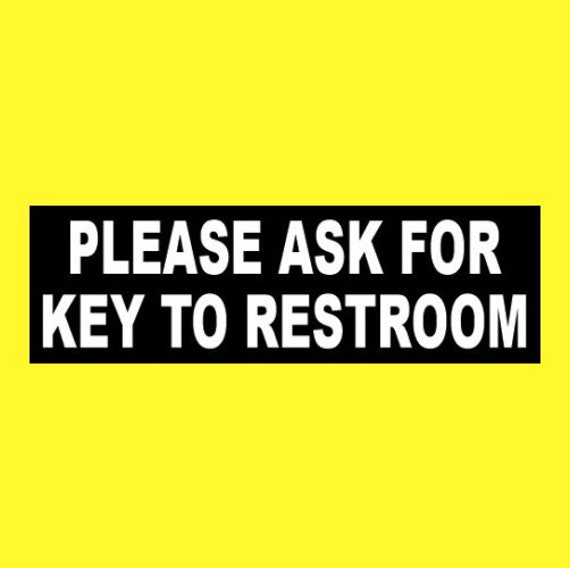 Restroom Map Key Sign Ask For Restroom Key Sign How To Make Sure The Bathroom Key Gets