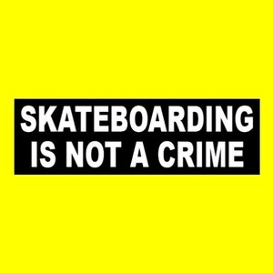 Funny &quot;Skateboarding is Not a Crime&quot; BUMPER STICKER skateboard decal, skateboarder, surfing, surfer, punk rock