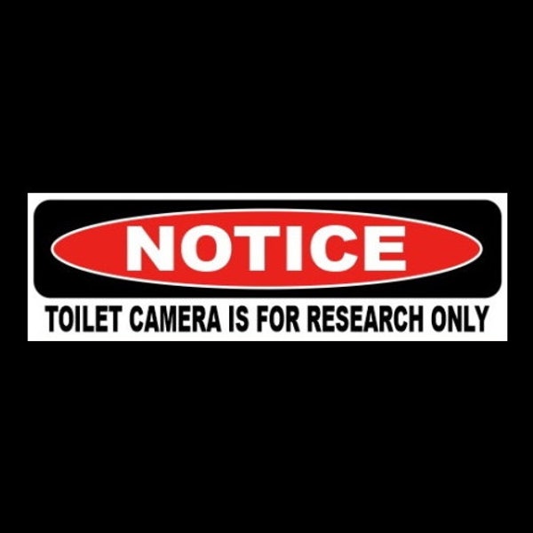 Funny "Toilet Camera Is For Research Only" business store RESTROOM STICKER, sign, bar, pub, restaurant, rude, vinyl