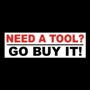 Funny &quot;Need a Tool? Go Buy It!&quot; WARNING STICKER toolbox decal, sign, bumper sticker, don&#39;t touch steal my tools, chest, mechanic, vinyl, new