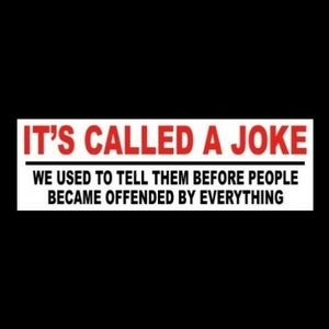 Funny &quot;IT&#39;S CALLED A JOKE&quot; Anti Political Correctness Bumper Sticker, Anti Cancel Culture snowflake, decal, sign, political, new
