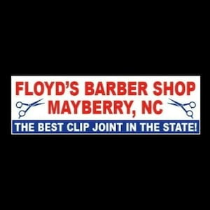 Funny &quot;FLOYD&#39;S BARBER SHOP&quot; The Andy Griffith Show bumper sticker, sign, Barney Fife, funny sticker, vintage tv