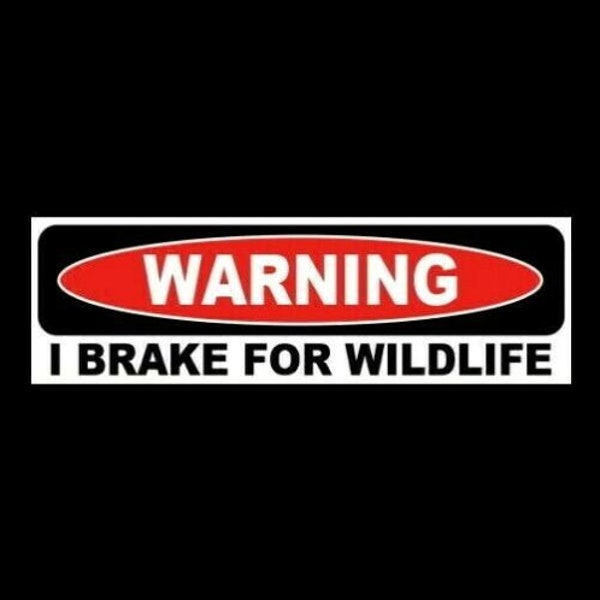 New "I Brake for Wildlife" BUMPER STICKER window decal sign, warning, animals, deer, bears, possums, rabbits, funny, vinyl