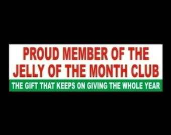 Funny CHRISTMAS VACATION "Jelly of the Month Club" STICKER Clark Griswold, Cousin Eddie, Chevy Chase, National Lampoon's, bumper, prop decal