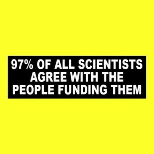 Funny "97% of All Scientists Agree with the People Funding Them" BUMPER STICKER decal sign Fire Dr. Fauci, vinyl, new The Great Re-Set