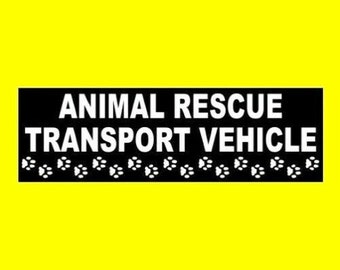 New "Animal Rescue Transport Vehicle" BUMPER STICKER adopt don't shop, foster, pet dog, puppy, cat, kitten, animal shelter, decal