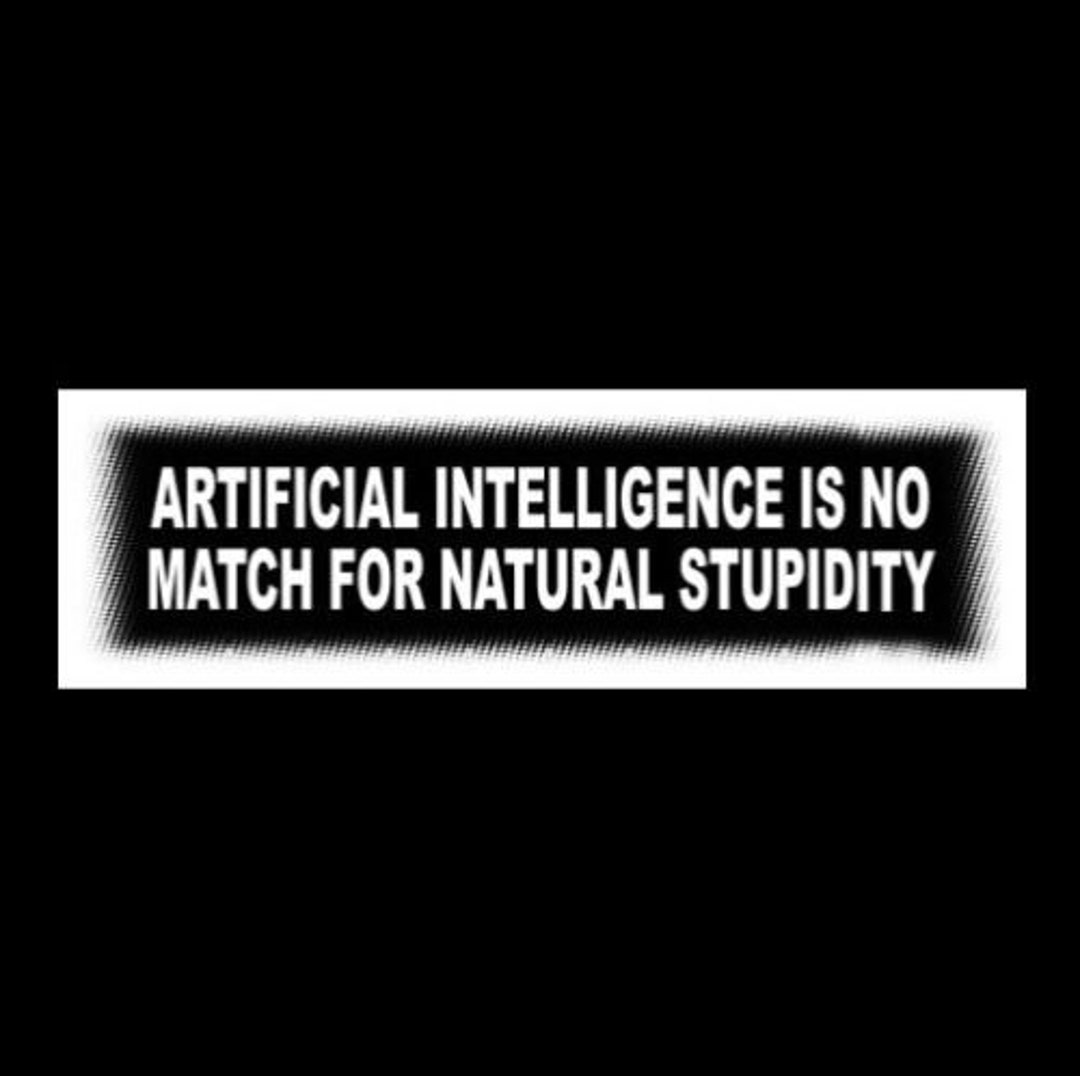 Funny artificial Intelligence is No Match for Natural - Etsy Funny artificial Intelligence is No Match for Natural - Etsy