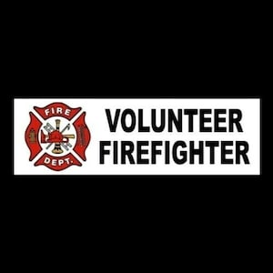 New &quot;VOLUNTEER FIREFIGHTER&quot; bumper STICKER, fireman window decal, sign, fire truck, emergency, vinyl