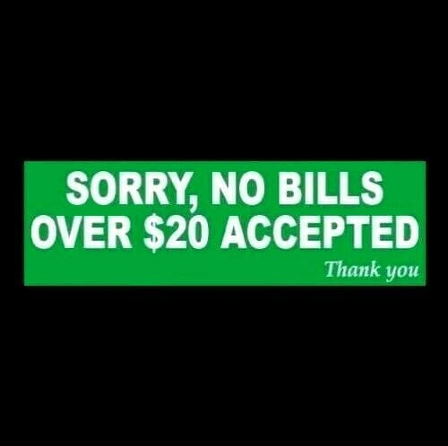 New no Bills Over 20 Dollars Accepted Business Retail Store CASH ...