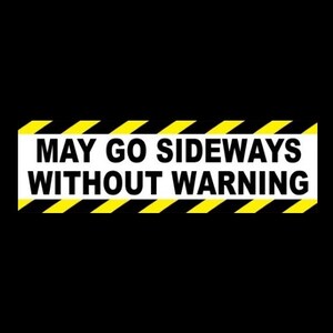 Funny &quot;May Go Sideways Without Warning&quot; BUMPER STICKER drift car racing decal, hot rod, Euro JDM, new