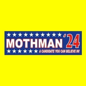 Funny "MOTHMAN '24" President BUMPER STICKER Point Pleasant, West Virginia 2020 paranormal ufo monster, creepy, The Mothman Prophecies