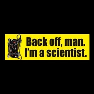 Funny "Back Off, Man. I'm a Scientist" BUMPER STICKER