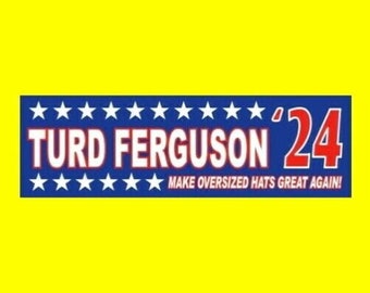 Funny "TURD FERGUSON '24" Saturday Night Live bumper sticker, Norm Macdonald SNL skit, President 2024, Burt Reynolds, Alex Trebek, vinyl new