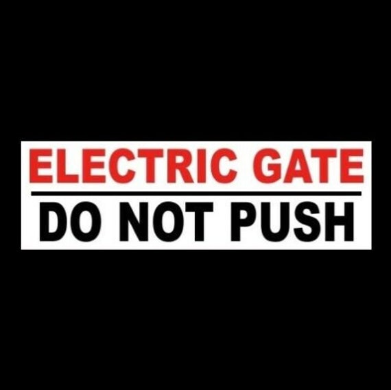New electric Gate Do Not Push WARNING STICKER - Etsy Australia