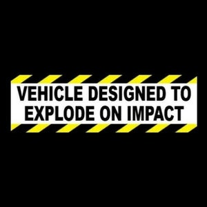 Funny &quot;Vehicle Designed to Explode On Impact&quot; BUMPER STICKER Anti Tailgater warning decal, back off, stay back, vinyl, new