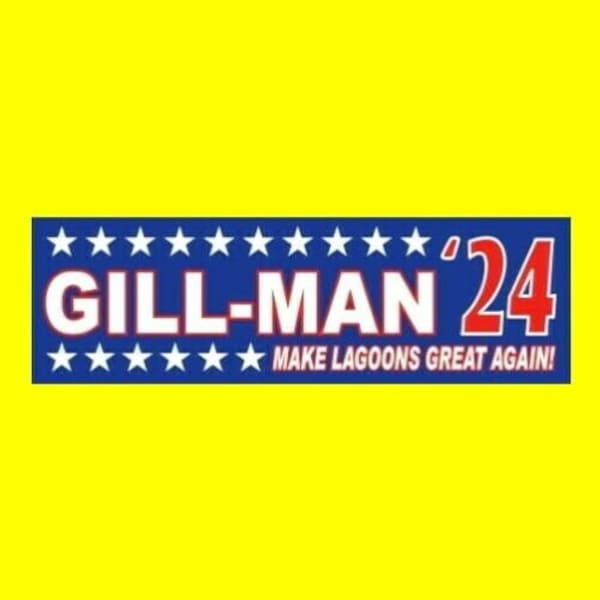 Funny "GILL-MAN '24" for President STICKER, bumper decal prop, Creature from the Black Lagoon, classic horror movie