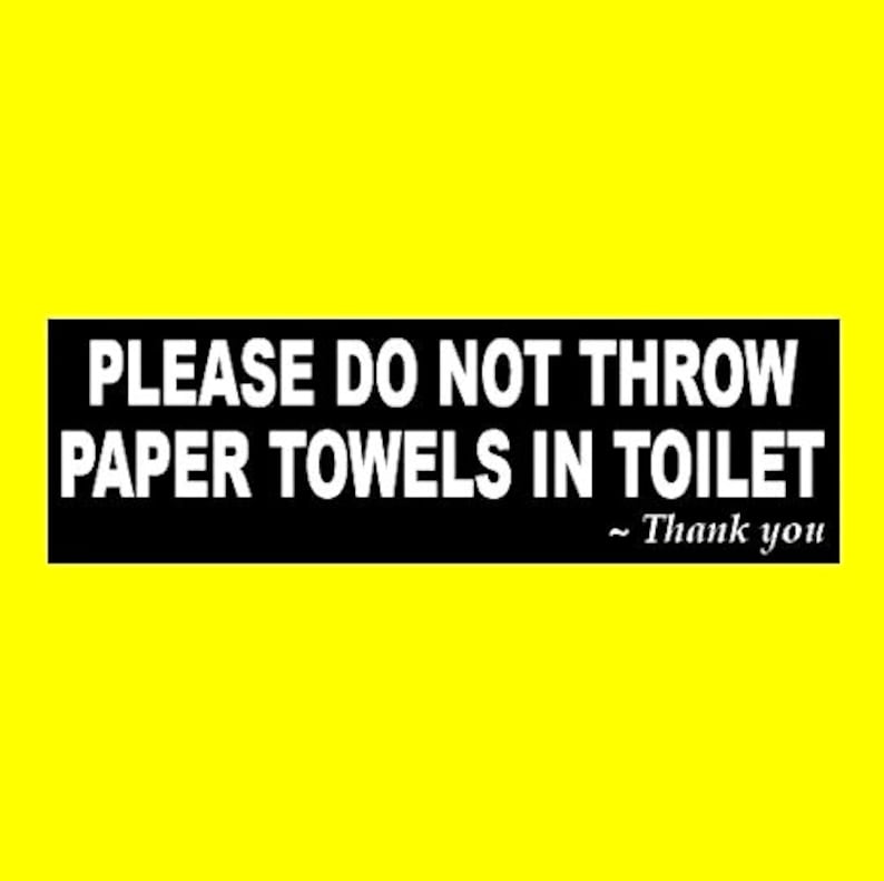 New please Do Not Throw Paper Towels in Toilet STICKER Business Store Restoom Bathroom Decal