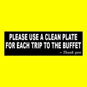 New &quot;Please Use a Clean Plate for Each Trip to the Buffet&quot; RESTAURANT STICKER table decal sign, diner, business, food industry, policy
