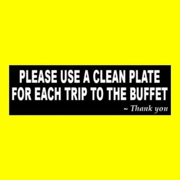 New "Please Use a Clean Plate for Each Trip to the Buffet" RESTAURANT STICKER table decal sign, diner, business, food industry, policy