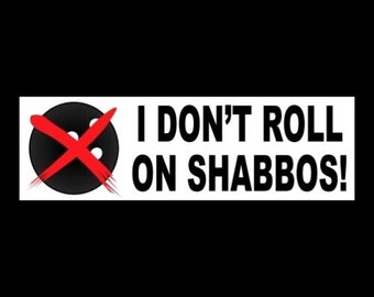 Funny "I Don't Roll on Shabbos" BUMPER STICKER The Big Lebowski Walter Sobchak bowling movie decal prop, John Goodman The Dude Jeffrey, ball