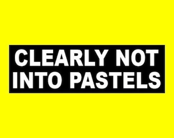 Funny "Clearly Not Into Pastels" GOTH GIRL STICKER black decal sign, bumper sticker, emo punk rock, heavy metal, thrash, vampire, hard rock