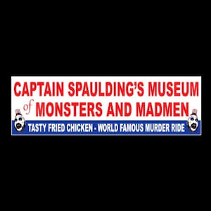 New &quot;Captain Spaulding&#39;s Museum of Monsters and Madmen&quot; BUMPER STICKER House of 1000 Corpses horror movie decal prop Rob Zombie Sid Haig