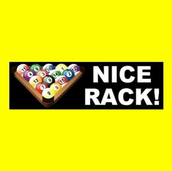Funny "NICE RACK" pool table balls bumper sticker, billiards decal sign, pool shark hall cue, bar, pub, man cave, new
