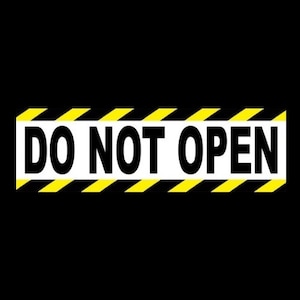 New &quot;DO NOT OPEN&quot; business sticker safety decal sign, do not open door, osha warning, danger, do not open cabinet, containers boxes