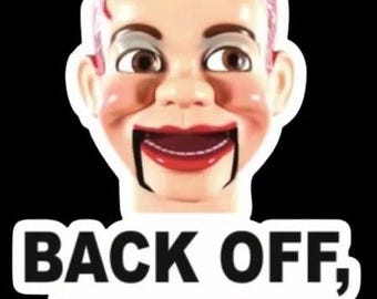 Funny "BACK OFF, DUMMY" anti-tailgater decal bumper sticker ventriloquist dummy, haunted doll, creepy, Halloween, weird
