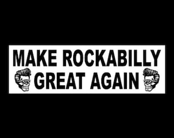 Funny "Make Rockabilly Great Again" BUMPER STICKER, rock & roll, horror