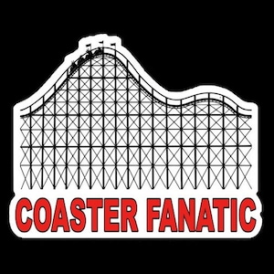 New &quot;COASTER FANATIC&quot; roller coaster DECAL bumper sticker, amusement park, wooden, steel, funny