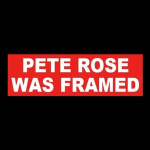 Funny &quot;Pete Rose Was Framed&quot; BUMPER STICKER Cincinnati Reds The Big Red Machine World Series Charlie Hustle decal, vinyl, new
