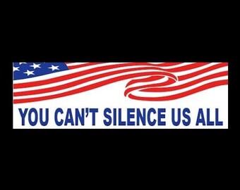 Funny "You Can't Silence us All" BUMPER STICKER Charlie Kirk, patriotic, Trump, decal