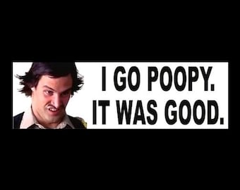 Funny "I Go Poopy. It was Good." SCARY MOVIE STICKER Special Officer Doofy decal, horror movie, spoof, prop, Halloween, decoration