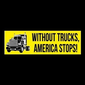 New "Without Trucks, America Stops!" trucker BUMPER STICKER tractor trailer 18-wheeler, supply chain, empty shelves, Semi