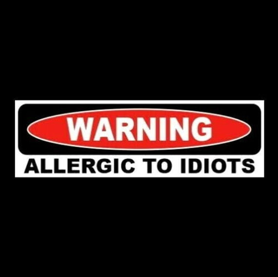 Caution You Are An Idiot Sign Warning Car Bumper Sticker Decal 5 x 4