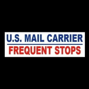 New &quot;U.S. Mail Carrier - Frequent Stops&quot; warning decal BUMPER STICKER rural, mailman USPS, post office, caution