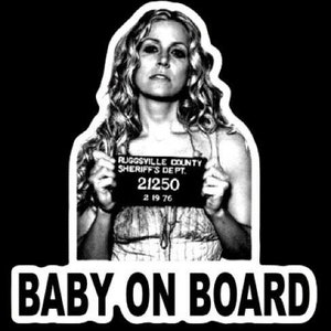 May include: Black and white photo of a woman holding a mugshot with the text "RUGGSVILLE COUNTY SHERIFF'S DEPT. 21250 2 19 76" and the text "BABY ON BOARD" below the photo.