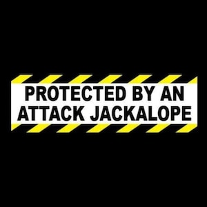Funny &quot;Protected by an Attack Jackalope&quot; HOME SECURITY STICKER store security, business, bumper sticker, car, truck decal sign vinyl