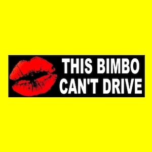 Funny &quot;This Bimbo Can&#39;t Drive&quot; BUMPER STICKER red lipstick decal ,back off, bad driver, slow, women&#39;s, vinyl, lips, funny sticker, new