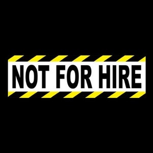 New &quot;NOT FOR HIRE&quot; bumper sticker, warning decal car truck business decal sign, vinyl