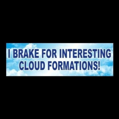 Funny "I Brake For Interesting Cloud Formations" photographer BUMPER STICKER, nature lover, tornado storm chaser, decal, beauty, peace