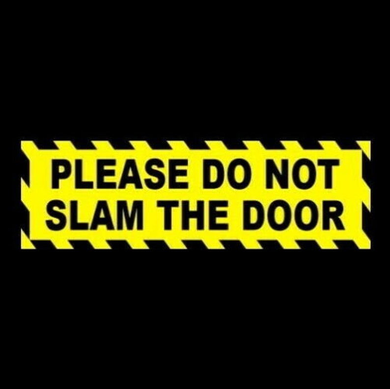 New "Please Do Not Slam the Door" business retail store WARNING STICKER, decal, sign, home OSHA, caution, policy, vinyl, new image 1