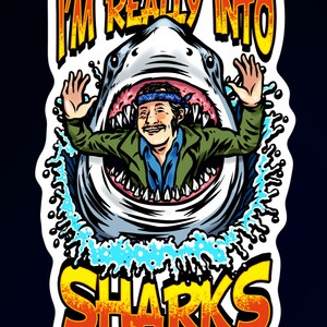 Funny 'I'm Really Into Sharks" QUINT JAWS STICKER Hooper Chief horror prop 1975 die cut decal sign, Amity Island weird, death scene, movie