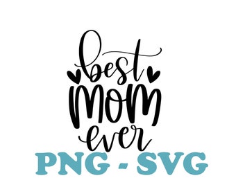 Download Best Mom Ever Svg Etsy