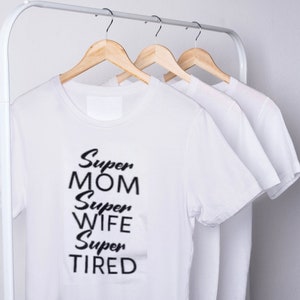 Super Mom Super Wife Super Tired T-shirt Funny Word T-shirt for Her Mother&#39;s Day Gift Make Her Laugh Gift